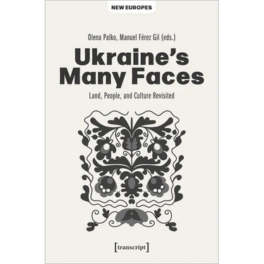 Ukraine's Many Faces: Land, People, and Culture Revisited