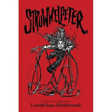 Struwwelpeter: as imagined and illustrated by