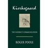 Kierkegaard: The Indirect Communication