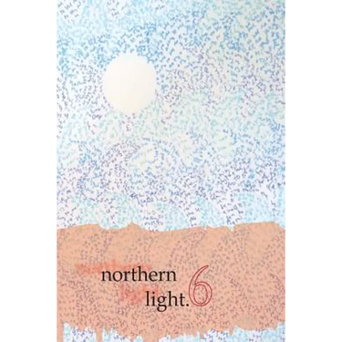 Northern Light, Volume 6: New Writing 2014-15