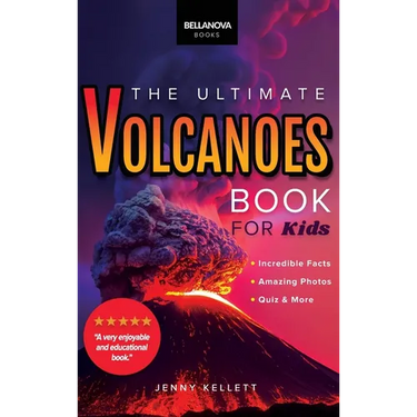Volcanoes The Ultimate Volcanoes Book for Kids: Amazing Volcano Facts, Photos, and Quizzes for Kids