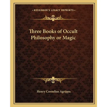 Three Books of Occult Philosophy or Magic