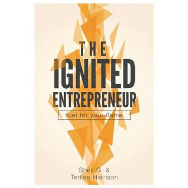 The Ignited Entrepreneur: Fuel for Your Flame