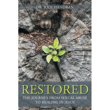 Restored: The Journey from Sexual Abuse to Healing in Jesus