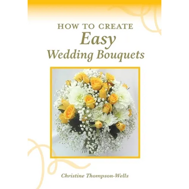 How To Create Easy Wedding Bouquets