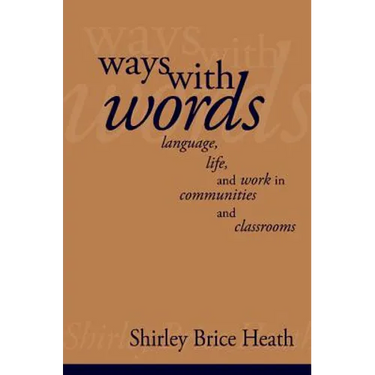 Ways with Words: Language, Life and Work in Communities and Classrooms