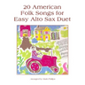 20 American Folk Songs for Easy Alto Sax Duet