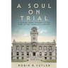 A Soul on Trial: A Marine Corps Mystery at the Turn of the Twentieth Century