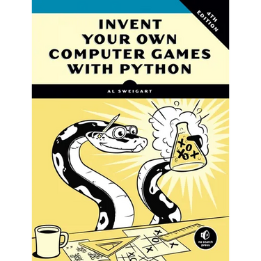 Invent Your Own Computer Games with Python, 4th Edition