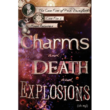 Charms and Death and Explosions (oh my!)