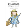 Pollyanna & Pollyanna Grows Up