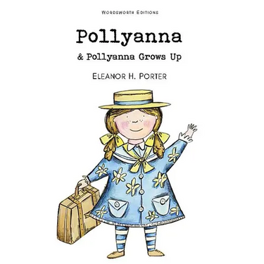 Pollyanna & Pollyanna Grows Up