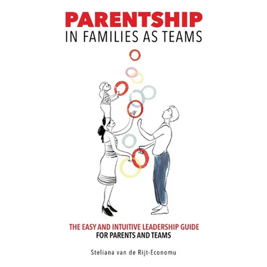 Parentship In Families As Teams: The Easy and Intuitive Leadership Guide for Parents and Teams