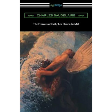 The Flowers of Evil / Les Fleurs du Mal (Translated by William Aggeler with an Introduction by Frank Pearce Sturm)