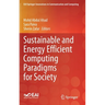 Sustainable and Energy Efficient Computing Paradigms for Society