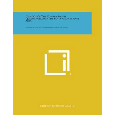 Geology of the Corona South Quadrangle and the Santa Ana Narrows Area: Riverside, Orange, and San Bernardino Counties, California