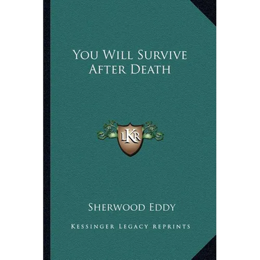 You Will Survive After Death