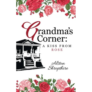 Grandma's Corner: A Kiss From Rose