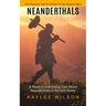 Neanderthals: The Genesis and Evolution of the Human Race (A Read-in-one-sitting Tale About Neanderthals in Ancient Rome)
