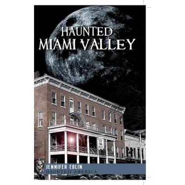 Haunted Miami Valley