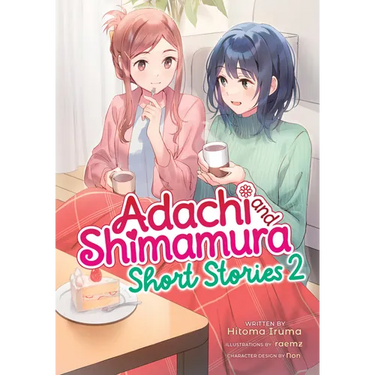 Adachi and Shimamura: Short Stories 2 (Light Novel)