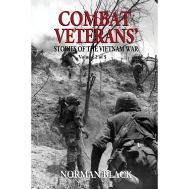 Combat Veterans' Stories of the Vietnam War: Vietnam War
