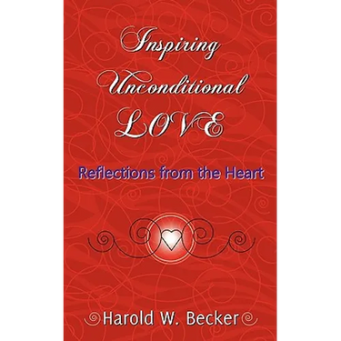 Inspiring Unconditional Love - Reflections from the Heart