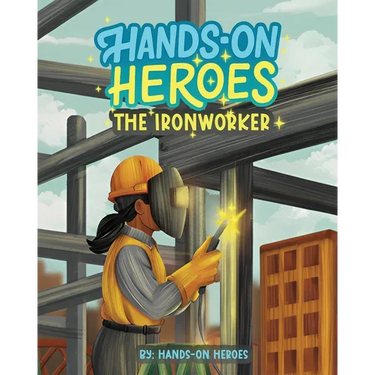 Hands-On Heroes: The Iron Worker
