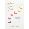 Refresh Your Faith: Uncommon Devotions from Every Book of the Bible