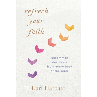 Refresh Your Faith: Uncommon Devotions from Every Book of the Bible