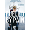 Fueled By Pain: Transform Your Own Life Through 23 Mental Techniques