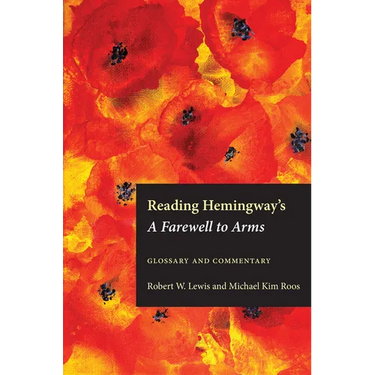 Reading Hemingway's a Farewell to Arms: Glossary and Commentary