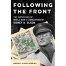 Following the Front: The Dispatches of World War II Correspondent Sidney A. Olson