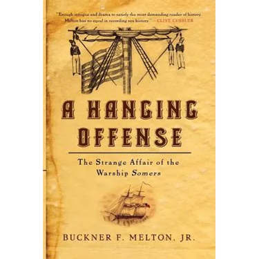 A Hanging Offense: The Strange Affair of the Warship Somers