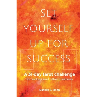 Set Yourself Up for Success: A 31-Day Tarot Challenge for Writers and Other Creatives