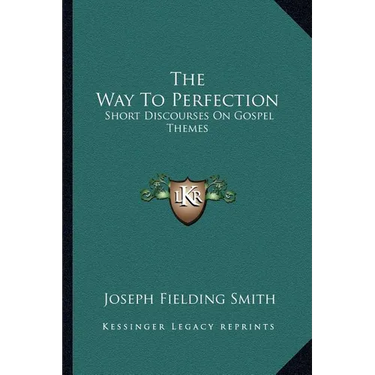 The Way To Perfection: Short Discourses On Gospel Themes