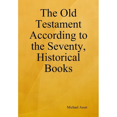 The Old Testament According to the Seventy, Historical Books