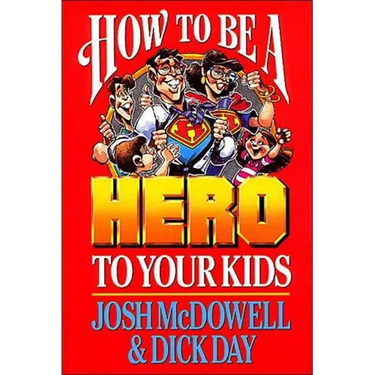 A How to Be a Hero to Your Kids