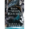 When the Moon Hatched
