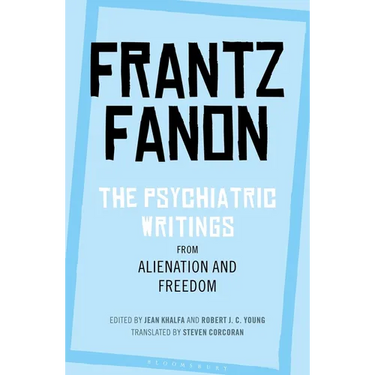 The Psychiatric Writings from Alienation and Freedom