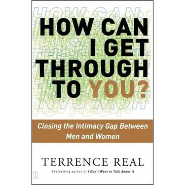 How Can I Get Through to You?: Closing the Intimacy Gap Between Men and Women