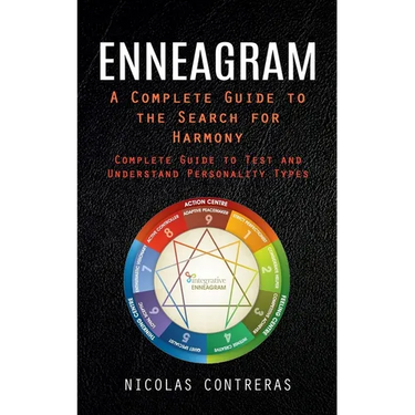 Enneagram: A Complete Guide to the Search for Harmony (Complete Guide to Test and Understand Personality Types)