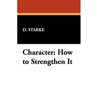 Character: How to Strengthen It