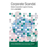 Corporate Scandal: Global Corporatism Against Society