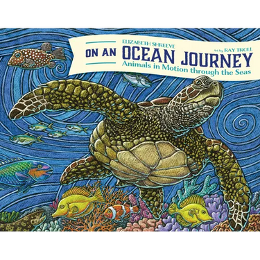On an Ocean Journey: Animals in Motion Through the Seas (Ocean Books for Kids)