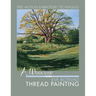 A Workshop with Eve Botelho: Thread Painting (Revised Edition)