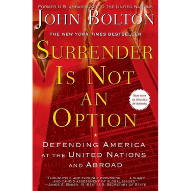 Surrender Is Not an Option: Defending America at the United Nations