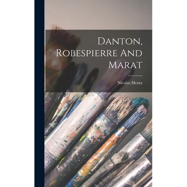 Danton, Robespierre And Marat