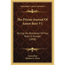 The Private Journal Of Aaron Burr V1: During His Residence Of Four Years In Europe (1858)