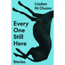 Every One Still Here: Stories